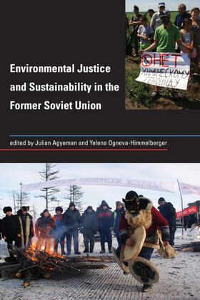 Agyeman / Ogneva-Himmelberger |  Environmental Justice and Sustainability in the Former Soviet Union | Buch |  Sack Fachmedien