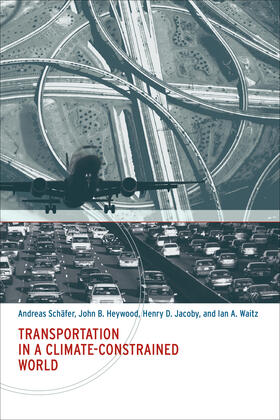 Schäfer / Heywood / Jacoby | Transportation in a Climate-Constrained World | Buch | 978-0-262-51234-3 | sack.de