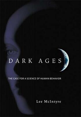 McIntyre |  Dark Ages - The Case for a Science of Human Behavior | Buch |  Sack Fachmedien