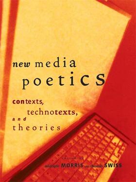 Morris / Swiss |  New Media Poetics | Buch |  Sack Fachmedien