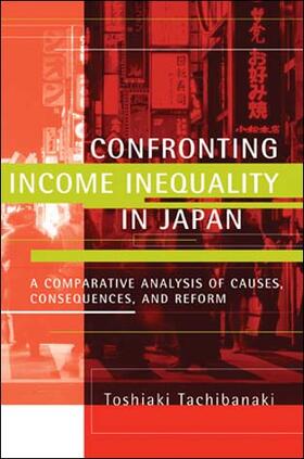 Tachibanaki |  Confronting Income Inequality in Japan: A Comparative Analysis of Causes, Consequences, and Reform | Buch |  Sack Fachmedien