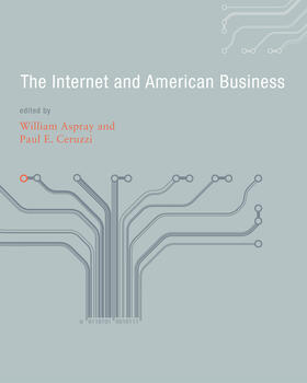 Aspray / Ceruzzi | The Internet and American Business | Buch | 978-0-262-51481-1 | sack.de