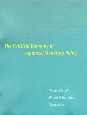 Cargill / Hutchison / Ito |  The Political Economy of Japanese Monetary Policy | Buch |  Sack Fachmedien