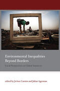 Carmin / Agyeman |  Environmental Inequalities Beyond Borders: Local Perspectives on Global Injustices | Buch |  Sack Fachmedien