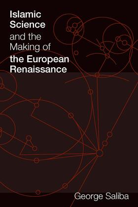 Saliba | Islamic Science and the Making of the European Renaissance | Buch | 978-0-262-51615-0 | sack.de