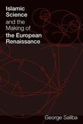 Saliba |  Islamic Science and the Making of the European Renaissance | Buch |  Sack Fachmedien