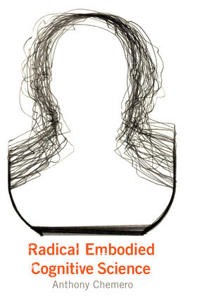 Chemero |  Radical Embodied Cognitive Science | Buch |  Sack Fachmedien