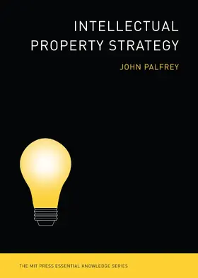 Palfrey | Intellectual Property Strategy | Buch | 978-0-262-51679-2 | www.sack.de