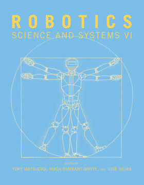 Matsuoka / Durrant-Whyte / Neira |  Robotics: Science and Systems VI | Buch |  Sack Fachmedien