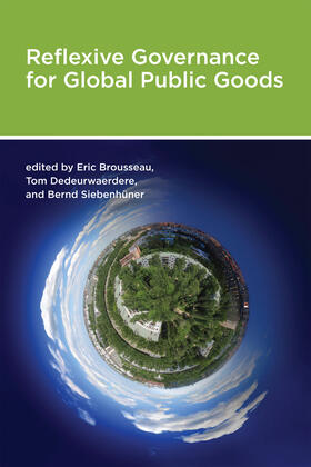 Brousseau / Dedeurwaerdere / Siebenhüner | Reflexive Governance for Global Public Goods | Buch | 978-0-262-51698-3 | sack.de