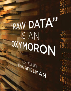 Gitelman | "Raw Data" Is an Oxymoron | Buch | 978-0-262-51828-4 | sack.de