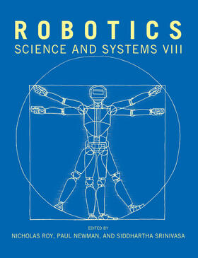 Roy / Newman / Srinivasa |  Robotics - Science and Systems VIII | Buch |  Sack Fachmedien