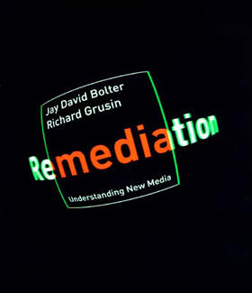 Bolter / Grusin |  Remediation: Understanding New Media | Buch |  Sack Fachmedien