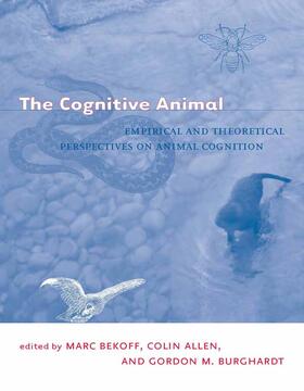 Bekoff / Allen / Burghardt |  The Cognitive Animal - Empirical & Theoretical Perspectives on Animal Cognition | Buch |  Sack Fachmedien