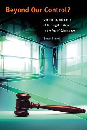 Biegler | Beyond Our Control?: Confronting the Limits of Our Legal System in the Age of Cyberspace | Buch | 978-0-262-52416-2 | sack.de