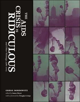 Bordowitz / Meyer |  The AIDS Crisis Is Ridiculous and Other Writings, 1986-2003 | Buch |  Sack Fachmedien