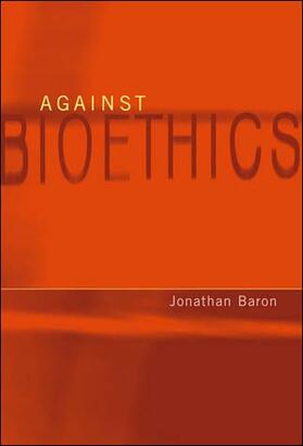 Baron |  Against Bioethics | Buch |  Sack Fachmedien