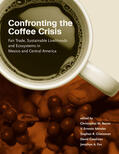 Bacon / Méndez / Gliessman |  Confronting the Coffee Crisis: Fair Trade, Sustainable Livelihoods and Ecosystems in Mexico and Central America | Buch |  Sack Fachmedien