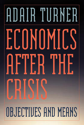 Turner | Economics After the Crisis: Objectives and Means | Buch | 978-0-262-52516-9 | sack.de