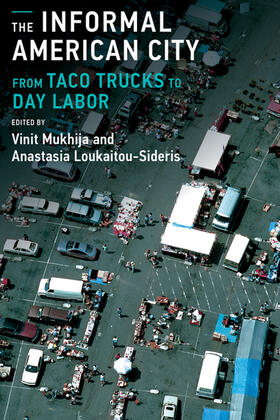 Mukhija / Loukaitou-Sideris |  The Informal American City | Buch |  Sack Fachmedien