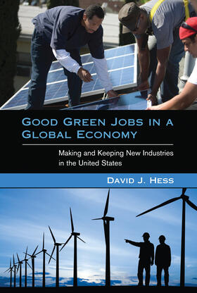 Hess / Gottlieb |  Good Green Jobs in a Global Economy: Making and Keeping New Industries in the United States | Buch |  Sack Fachmedien