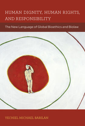 Barilan | Human Dignity, Human Rights, and Responsibility: The New Language of Global Bioethics and Biolaw | Buch | 978-0-262-52597-8 | sack.de