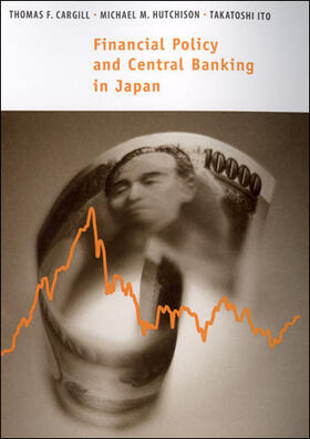 Cargill / Hutchison / Ito | Financial Policy and Central Banking in Japan | Buch | 978-0-262-52628-9 | sack.de