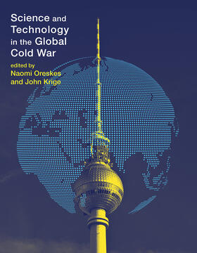 Oreskes / Krige | Science and Technology in the Global Cold War | Buch | 978-0-262-52653-1 | sack.de