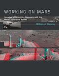Clancey |  Working on Mars: Voyages of Scientific Discovery with the Mars Exploration Rovers | Buch |  Sack Fachmedien