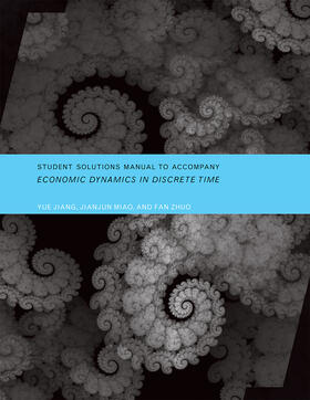 Jiang / Miao / Zhuo | Student Solutions Manual to Accompany Economic Dynamics in Discrete Time | Buch | 978-0-262-52690-6 | sack.de