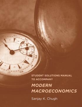 Chugh | Student Solutions Manual to Accompany Modern Macroeconomics | Buch | 978-0-262-52806-1 | sack.de
