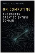 Rosenbloom |  On Computing: The Fourth Great Scientific Domain | Buch |  Sack Fachmedien