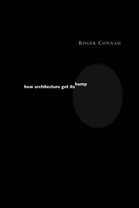 Connah | How Architecture Got Its Hump | Buch | 978-0-262-53188-7 | sack.de