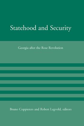 Coppieters / Legvold |  Statehood and Security: Georgia After the Rose Revolution | Buch |  Sack Fachmedien