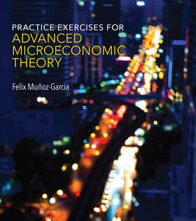 Munoz-Garcia / Muñoz-Garcia | Practice Exercises for Advanced Microeconomic Theory | Buch | 978-0-262-53314-0 | sack.de