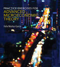 Munoz-Garcia / Muñoz-Garcia |  Practice Exercises for Advanced Microeconomic Theory | Buch |  Sack Fachmedien