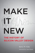 Katz |  Make It New: A History of Silicon Valley Design | Buch |  Sack Fachmedien