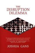 Gans |  The Disruption Dilemma | Buch |  Sack Fachmedien