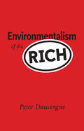 Dauvergne |  Environmentalism of the Rich | Buch |  Sack Fachmedien