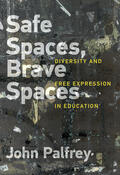 Palfrey |  Safe Spaces, Brave Spaces: Diversity and Free Expression in Education | Buch |  Sack Fachmedien