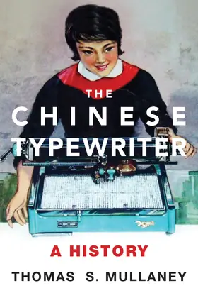 Mullaney | The Chinese Typewriter | Buch | 978-0-262-53610-3 | www.sack.de