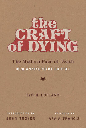Lofland |  The Craft of Dying, 40th Anniversary Edition | Buch |  Sack Fachmedien