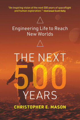 Mason |  The Next 500 Years | Buch |  Sack Fachmedien