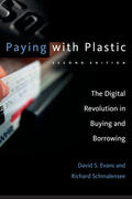 Evans / Schmalensee |  Paying with Plastic, Second Edition: The Digital Revolution in Buying and Borrowing | Buch |  Sack Fachmedien