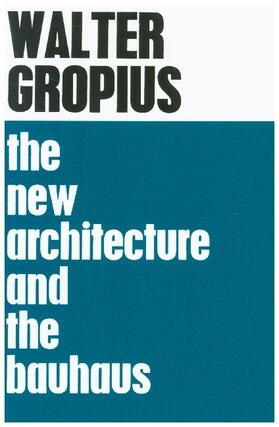 Gropius |  The New Architecture and The Bauhaus | Buch |  Sack Fachmedien