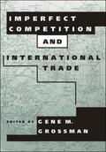 Grossman |  Imperfect Competition and International Trade | Buch |  Sack Fachmedien