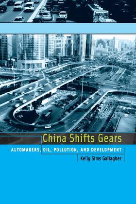 Gallagher / Gottlieb |  China Shifts Gears: Automakers, Oil, Pollution, and Development | Buch |  Sack Fachmedien