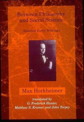 Horkheimer / Hunter / Kramer |  Between Philosophy and Social Science | Buch |  Sack Fachmedien
