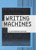 Hayles |  Writing Machines | Buch |  Sack Fachmedien
