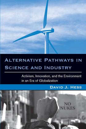 Hess / Gottlieb | Alternative Pathways in Science and Industry: Activism, Innovation, and the Environment in an Era of Globalizaztion | Buch | 978-0-262-58272-8 | sack.de